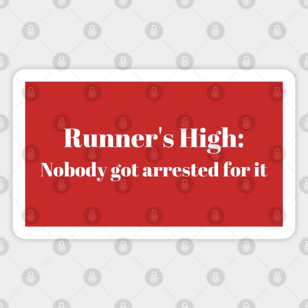 Nobody got arrested for it Magnet by Runner's High